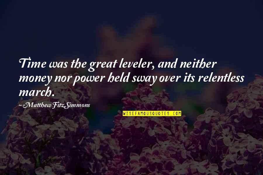 The Office Convict Quotes By Matthew FitzSimmons: Time was the great leveler, and neither money The Office Convict Quotes By Matthew FitzSimmons: Time was the great leveler, and neither money