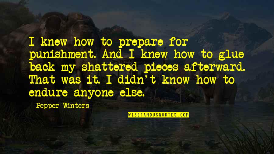 The Office Fire Drill Episode Quotes By Pepper Winters: I knew how to prepare for punishment. And