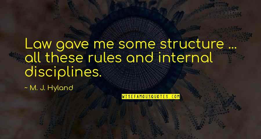 The Office Jello Quotes By M. J. Hyland: Law gave me some structure ... all these