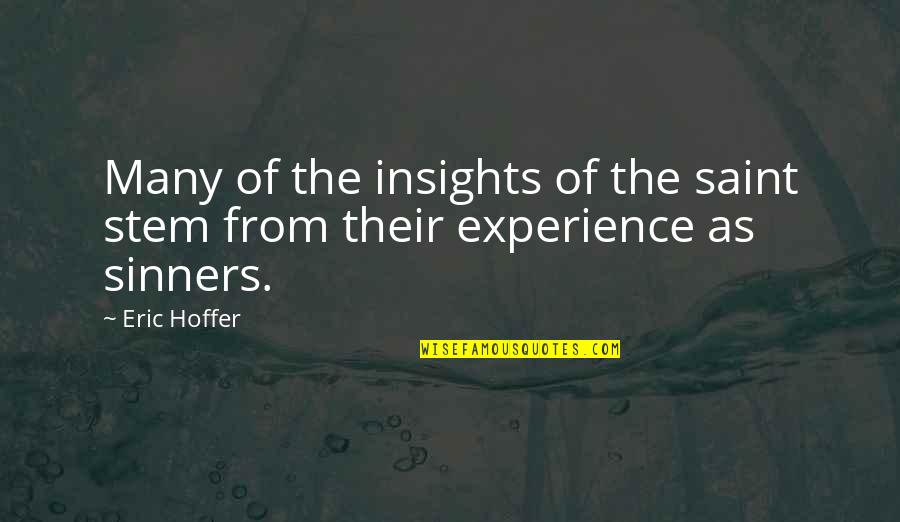 The Office Keith Appraisal Quotes By Eric Hoffer: Many of the insights of the saint stem