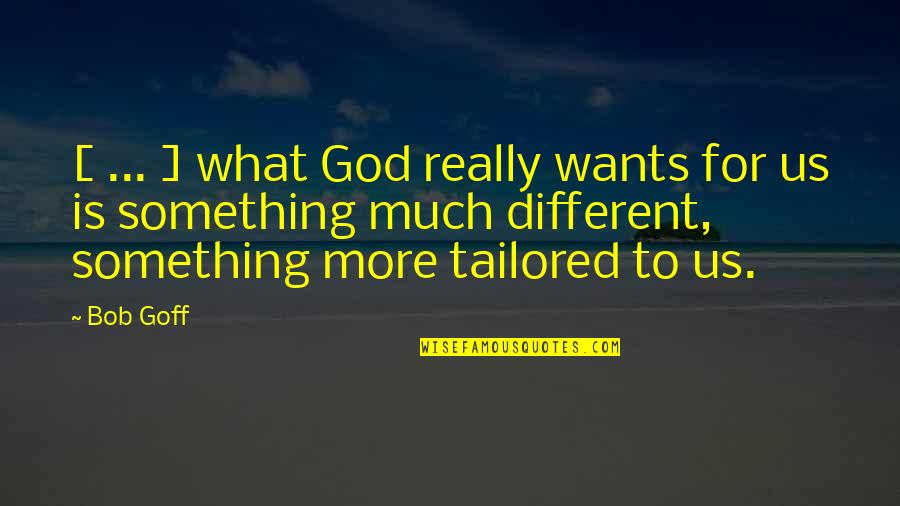 The Office Pam Art Quotes By Bob Goff: [ ... ] what God really wants for