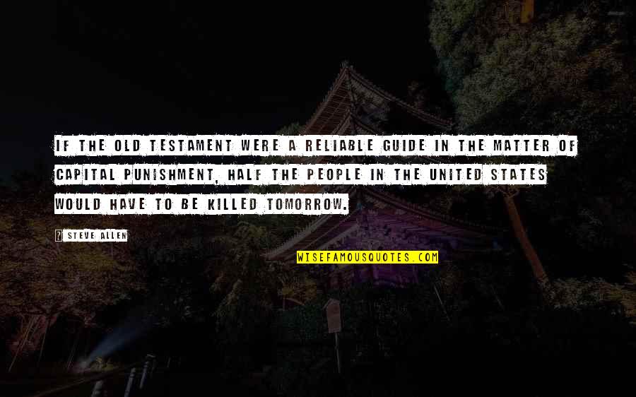 The Old Testament Quotes By Steve Allen: If the Old Testament were a reliable guide
