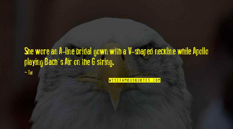 The Olympians Quotes By Tai: She wore an A-line bridal gown with a The Olympians Quotes By Tai: She wore an A-line bridal gown with a
