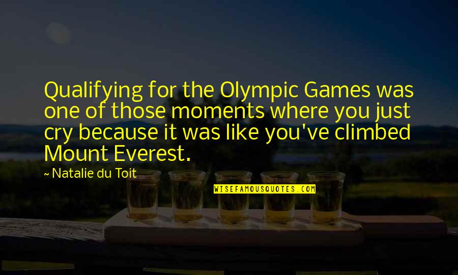 The Olympic Games Quotes By Natalie Du Toit: Qualifying for the Olympic Games was one of