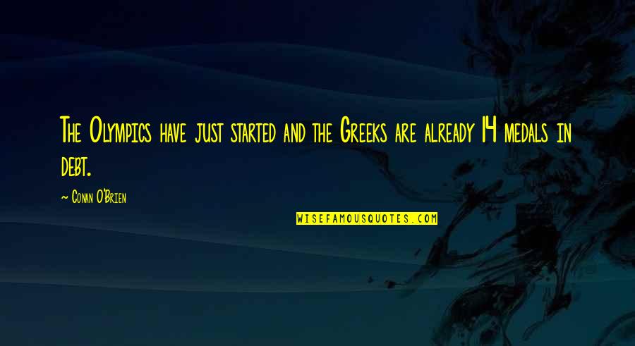 The Olympics Funny Quotes By Conan O'Brien: The Olympics have just started and the Greeks