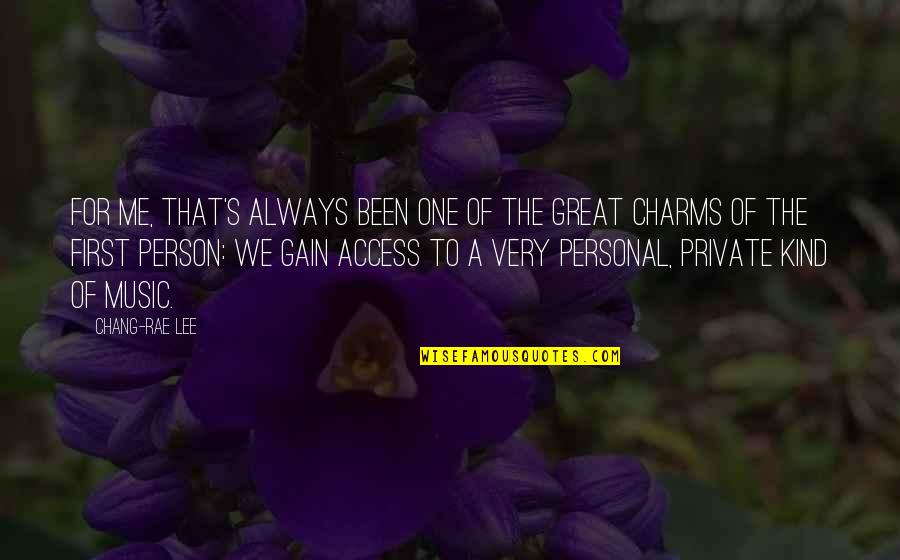 The One For Me Quotes By Chang-rae Lee: For me, that's always been one of the