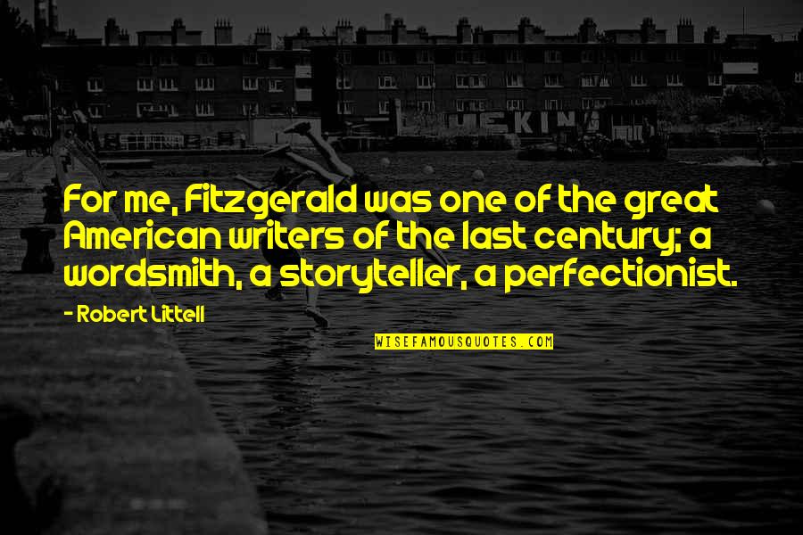 The One For Me Quotes By Robert Littell: For me, Fitzgerald was one of the great