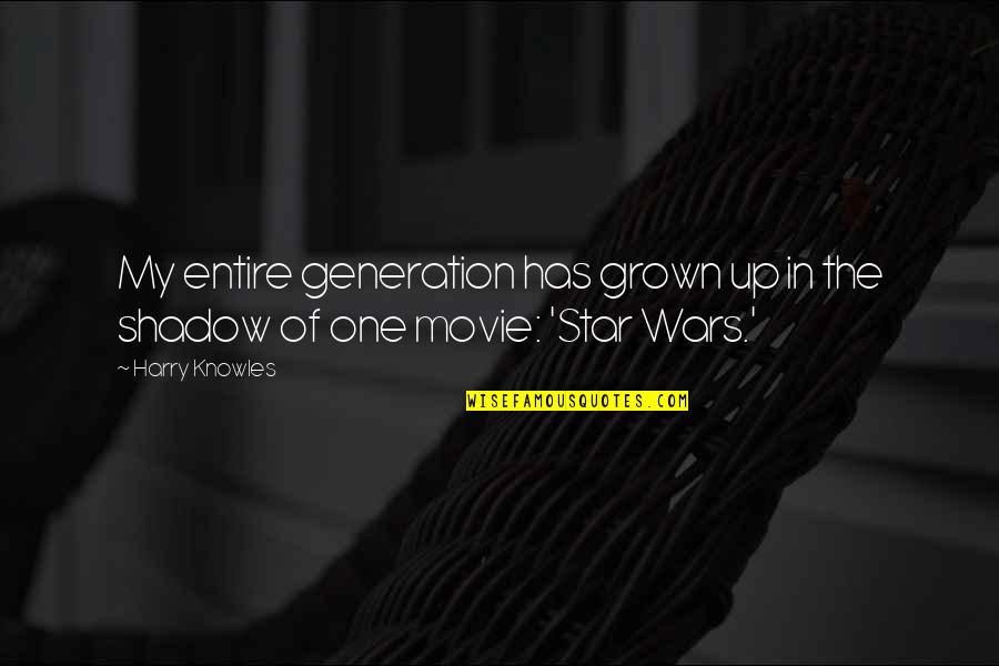 The One Movie Quotes By Harry Knowles: My entire generation has grown up in the