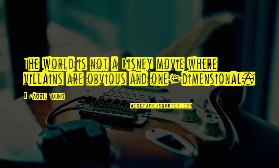 The One Movie Quotes By Maggie Young: The world is not a Disney movie where