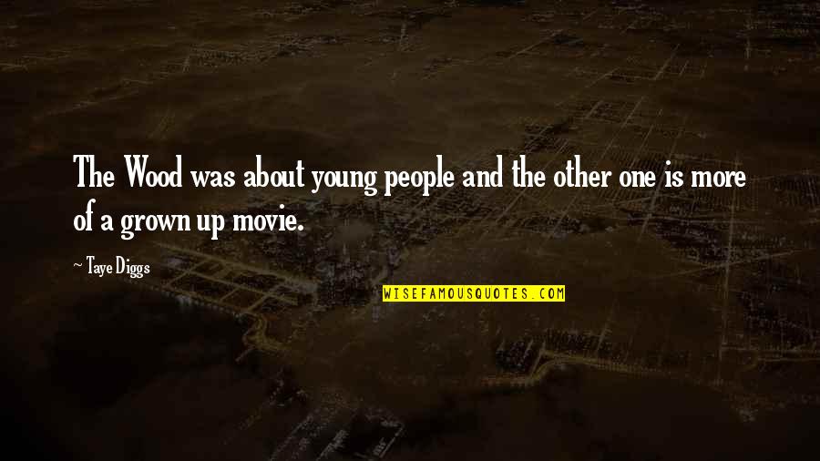 The One Movie Quotes By Taye Diggs: The Wood was about young people and the