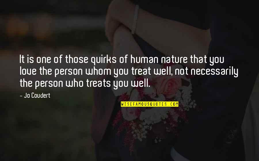 The One Person You Love Quotes By Jo Coudert: It is one of those quirks of human