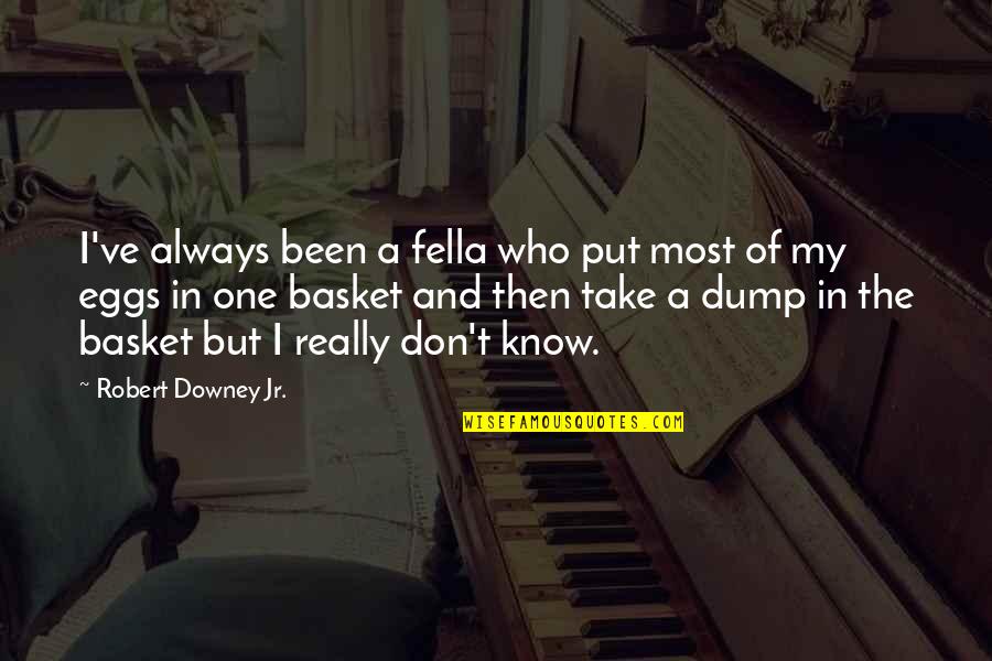 The One Quotes By Robert Downey Jr.: I've always been a fella who put most