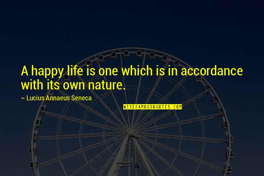 The One Who Makes You Smile Quotes By Lucius Annaeus Seneca: A happy life is one which is in