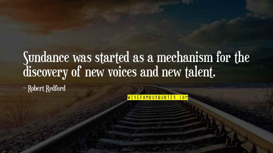 The One Who Makes You Smile Quotes By Robert Redford: Sundance was started as a mechanism for the