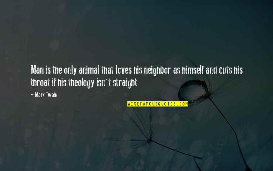 The Only Animal Quotes By Mark Twain: Man is the only animal that loves his The Only Animal Quotes By Mark Twain: Man is the only animal that loves his