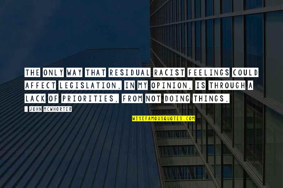 The Only Way Through Is Through Quotes By John McWhorter: The only way that residual racist feelings could The Only Way Through Is Through Quotes By John McWhorter: The only way that residual racist feelings could