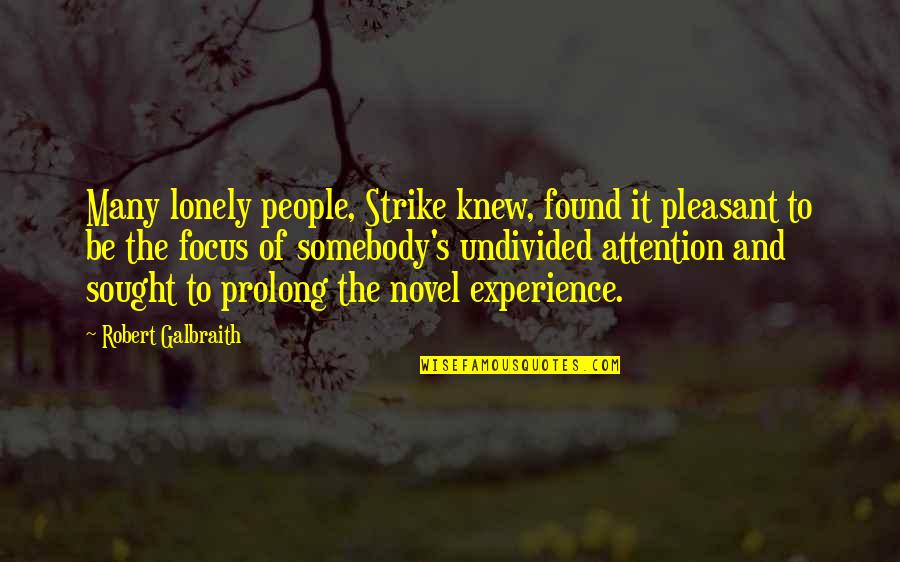 The Only Way To Avoid Criticism Quote Quotes By Robert Galbraith: Many lonely people, Strike knew, found it pleasant