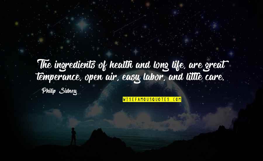 The Open Air Quotes By Philip Sidney: The ingredients of health and long life, are