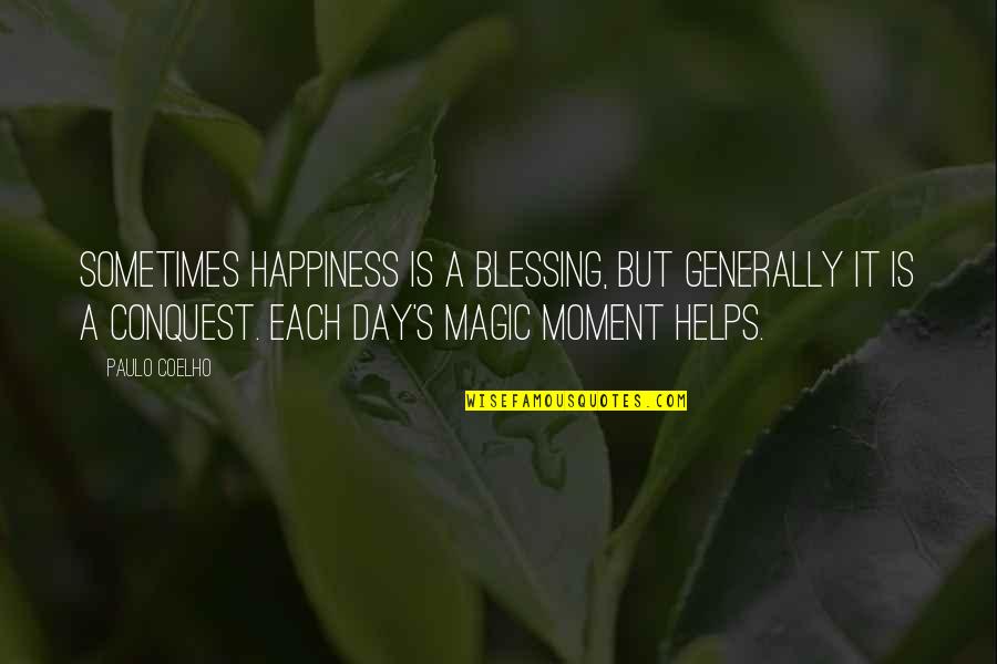 The Oracle Of Delphi Quotes By Paulo Coelho: Sometimes happiness is a blessing, but generally it