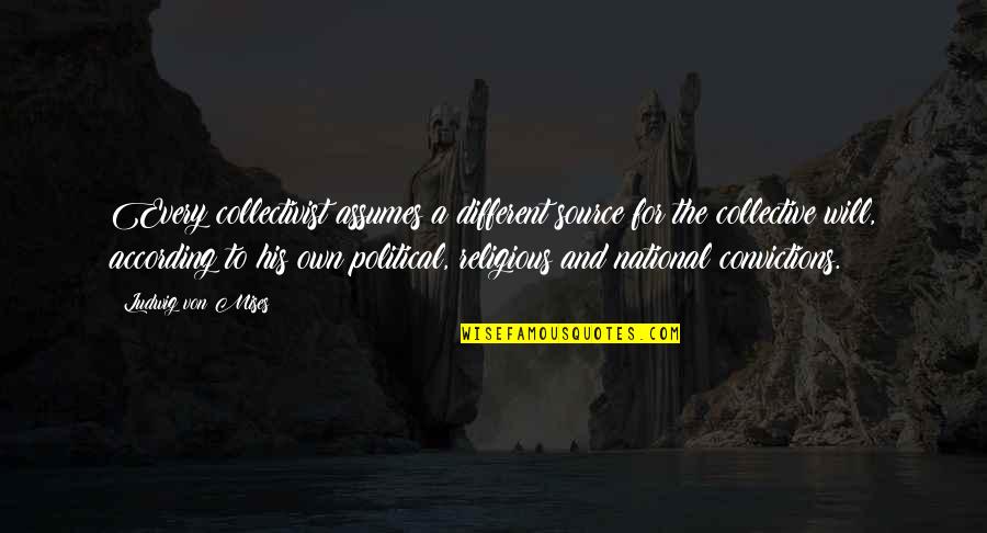 The Orange Order Quotes By Ludwig Von Mises: Every collectivist assumes a different source for the The Orange Order Quotes By Ludwig Von Mises: Every collectivist assumes a different source for the