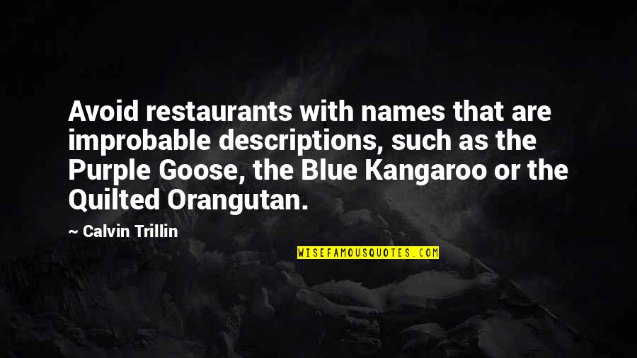 The Orangutan Quotes By Calvin Trillin: Avoid restaurants with names that are improbable descriptions, The Orangutan Quotes By Calvin Trillin: Avoid restaurants with names that are improbable descriptions,
