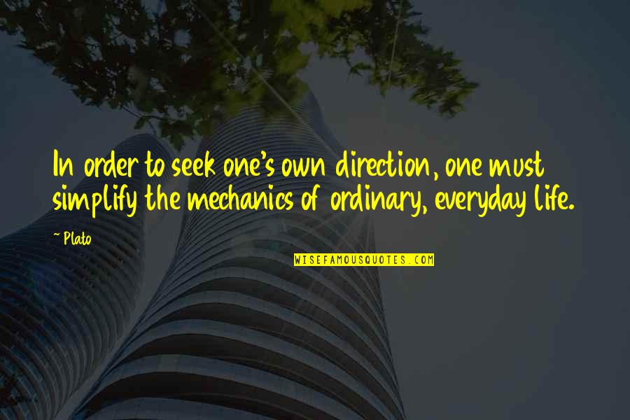 The Order Of Life Quotes By Plato: In order to seek one's own direction, one