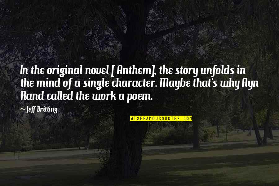 The Original Quotes By Jeff Britting: In the original novel [ Anthem], the story