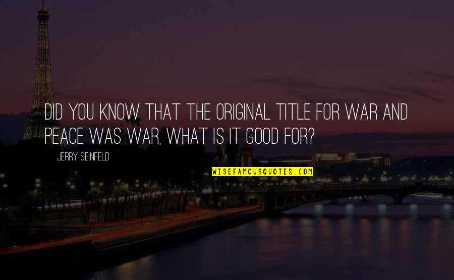 The Original Quotes By Jerry Seinfeld: Did you know that the original title for The Original Quotes By Jerry Seinfeld: Did you know that the original title for