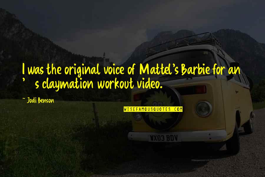 The Original Quotes By Jodi Benson: I was the original voice of Mattel's Barbie