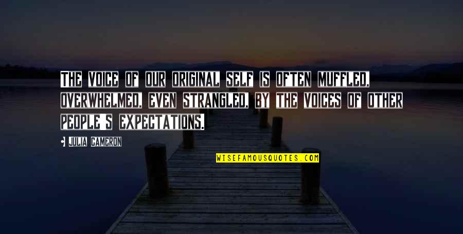 The Original Quotes By Julia Cameron: The voice of our original self is often The Original Quotes By Julia Cameron: The voice of our original self is often