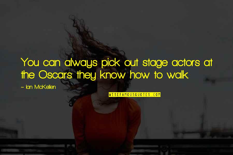 The Oscars Quotes By Ian McKellen: You can always pick out stage actors at