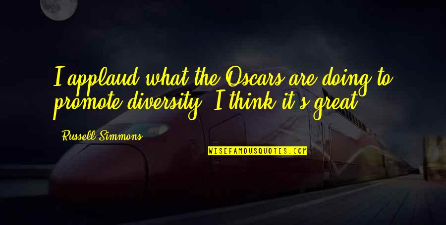 The Oscars Quotes By Russell Simmons: I applaud what the Oscars are doing to