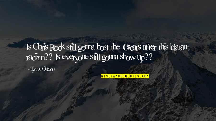 The Oscars Quotes By Tyrese Gibson: Is Chris Rock still gonna host the Oscars The Oscars Quotes By Tyrese Gibson: Is Chris Rock still gonna host the Oscars