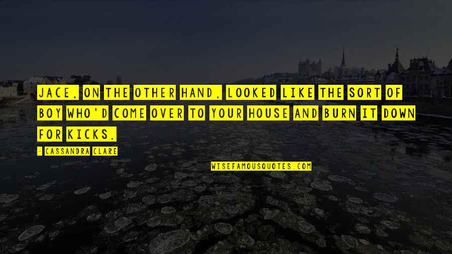 The Other Boy Quotes By Cassandra Clare: Jace, on the other hand, looked like the The Other Boy Quotes By Cassandra Clare: Jace, on the other hand, looked like the
