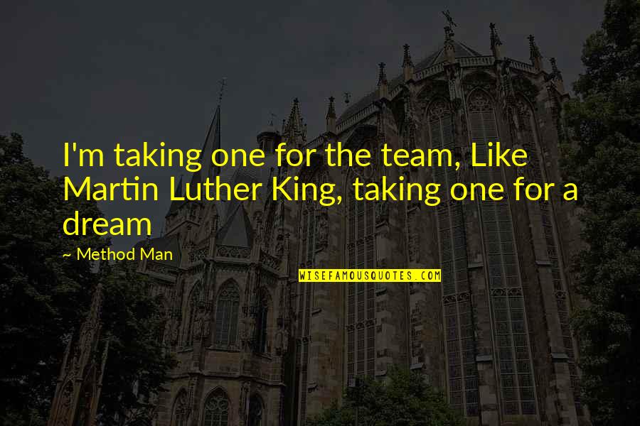 The Other Dream Team Quotes By Method Man: I'm taking one for the team, Like Martin