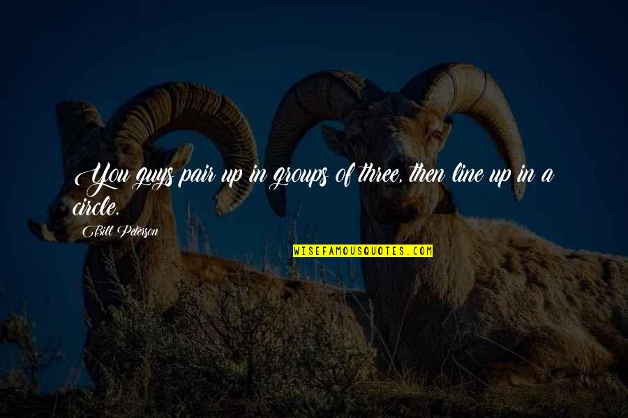 The Other Guys Funny Quotes By Bill Peterson: You guys pair up in groups of three, The Other Guys Funny Quotes By Bill Peterson: You guys pair up in groups of three,