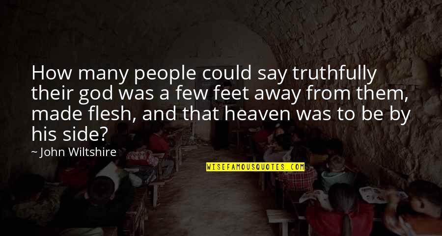 The Other Side Of Heaven Quotes By John Wiltshire: How many people could say truthfully their god