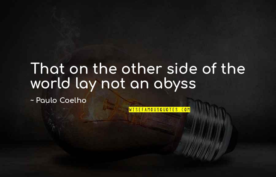 The Other Side Of The World Quotes By Paulo Coelho: That on the other side of the world