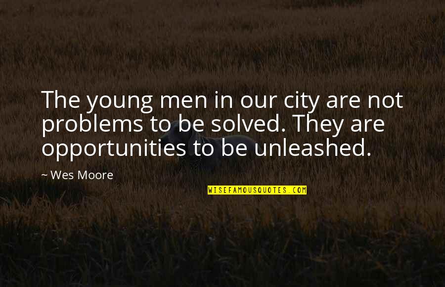 The Other Wes Moore Quotes By Wes Moore: The young men in our city are not The Other Wes Moore Quotes By Wes Moore: The young men in our city are not
