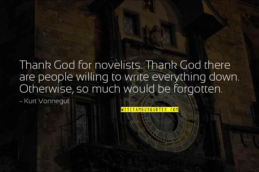 The Outsiders Switchblade Quotes By Kurt Vonnegut: Thank God for novelists. Thank God there are