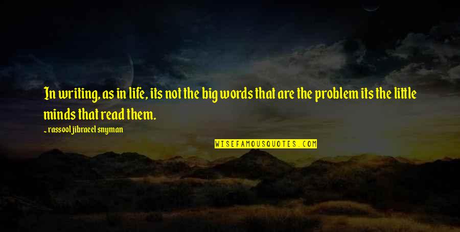 The Outsiders Violence Quotes By Rassool Jibraeel Snyman: In writing, as in life, its not the