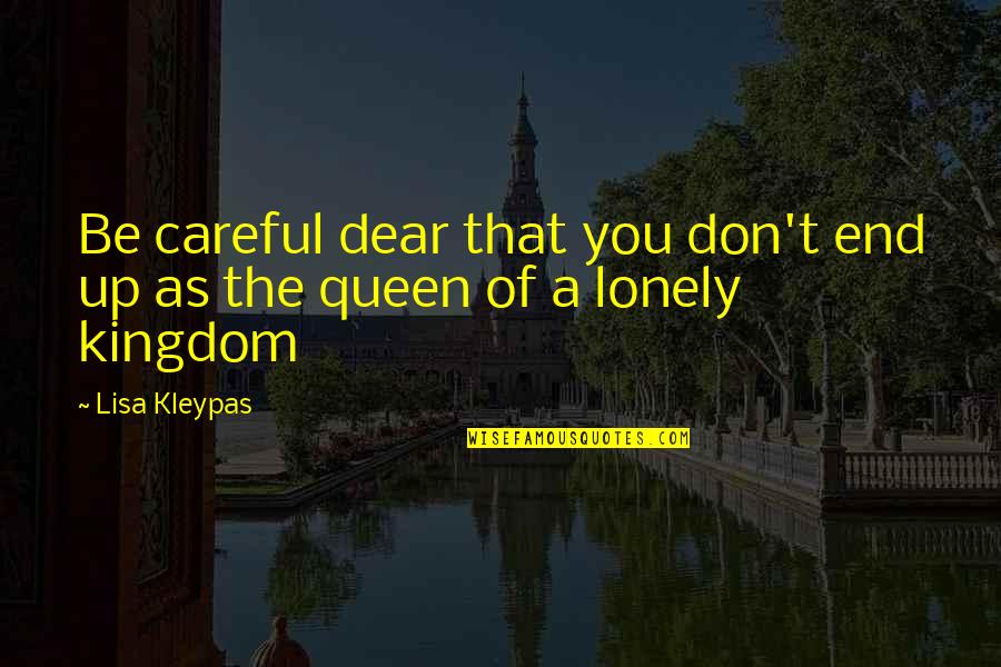 The Pain Of Losing A Child Quotes By Lisa Kleypas: Be careful dear that you don't end up