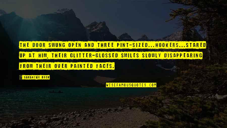 The Painted Door Quotes By Samanthe Beck: The door swung open and three pint-sized...hookers...stared up