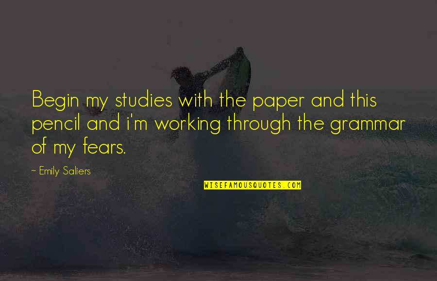 The Paper Quotes By Emily Saliers: Begin my studies with the paper and this The Paper Quotes By Emily Saliers: Begin my studies with the paper and this