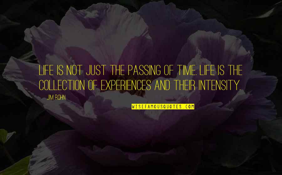 The Passing Of Time Quotes By Jim Rohn: Life is not just the passing of time.