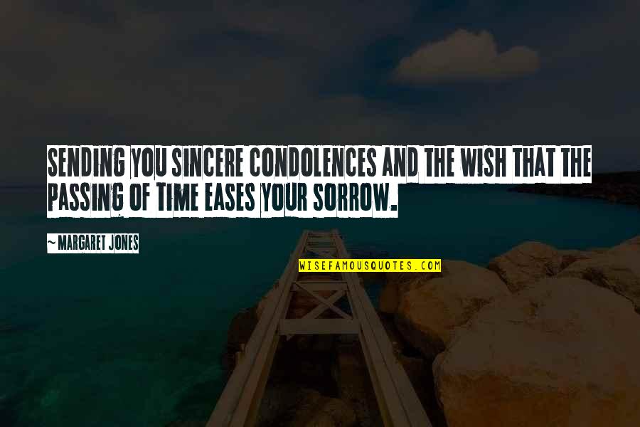 The Passing Of Time Quotes By Margaret Jones: Sending you sincere condolences and the wish that