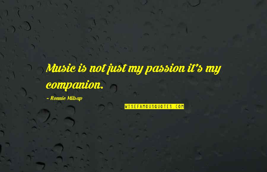 The Passion Of Music Quotes By Ronnie Milsap: Music is not just my passion it's my