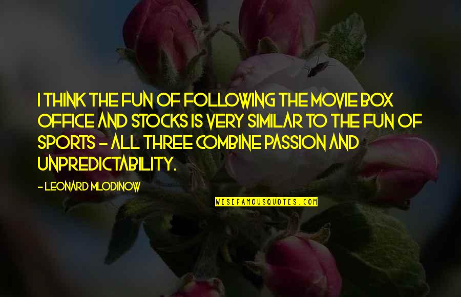 The Passion Of Sports Quotes By Leonard Mlodinow: I think the fun of following the movie