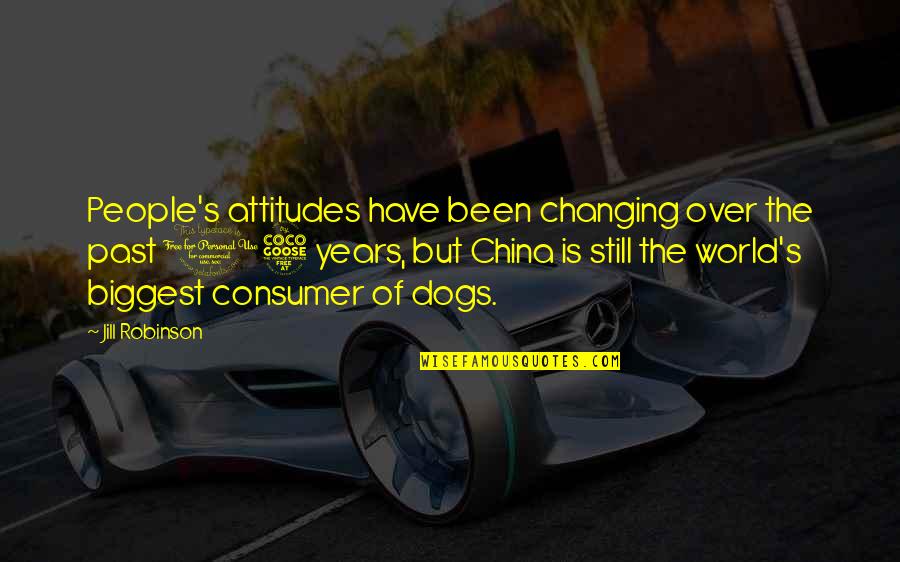 The Past Changing You Quotes By Jill Robinson: People's attitudes have been changing over the past