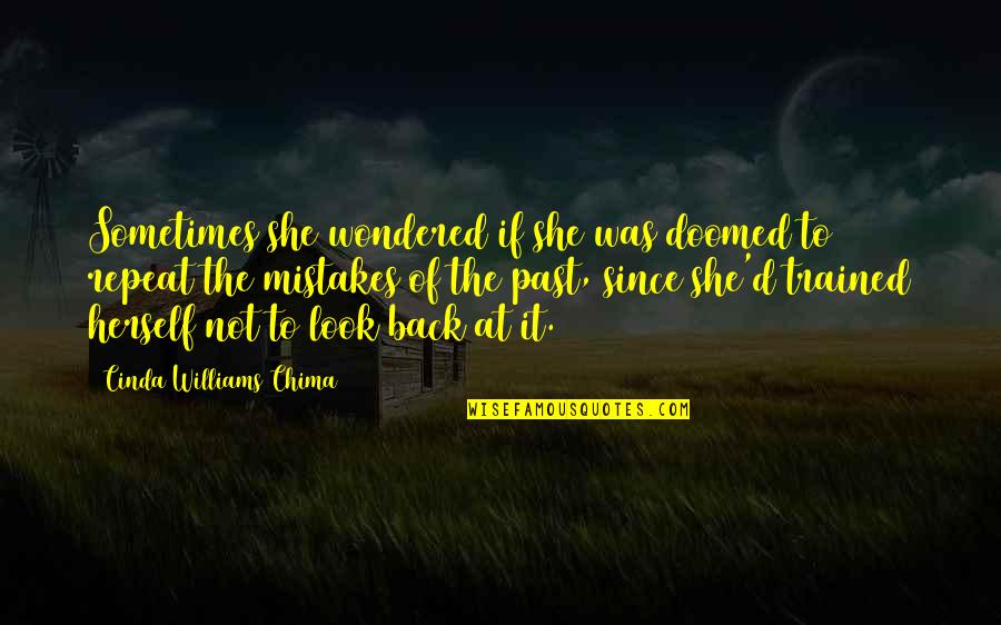 The Past Mistakes Quotes By Cinda Williams Chima: Sometimes she wondered if she was doomed to